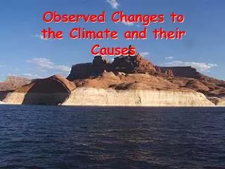 Observed Changes to the Climate and their Causes