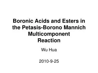 Boronic Acids and Esters in the Petasis-Borono Mannich Multicomponent Reaction
