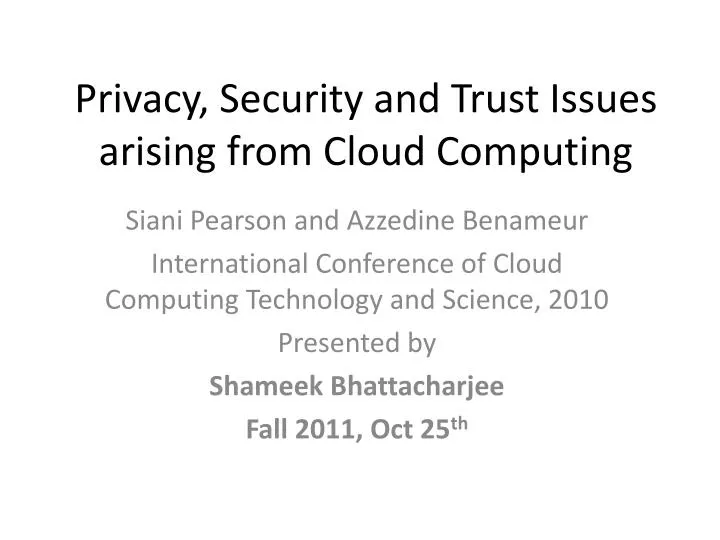 privacy security and trust issues arising from cloud computing