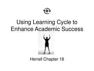 Using Learning Cycle to Enhance Academic Success