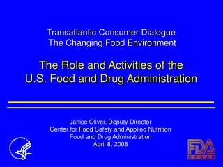 Transatlantic Consumer Dialogue The Changing Food Environment The Role and Activities of the U.S. Food and Drug Adminis
