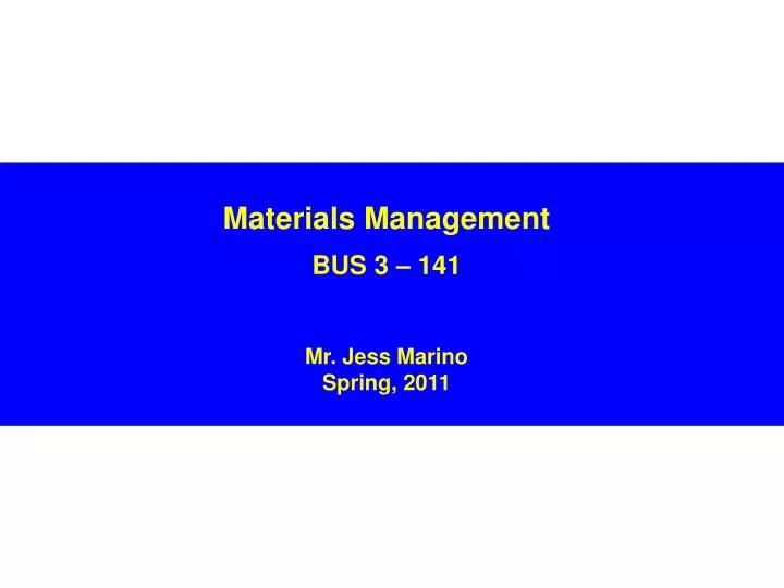 materials management bus 3 141 mr jess marino spring 2011
