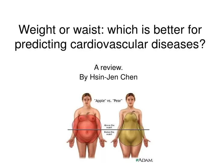 weight or waist which is better for predicting cardiovascular diseases