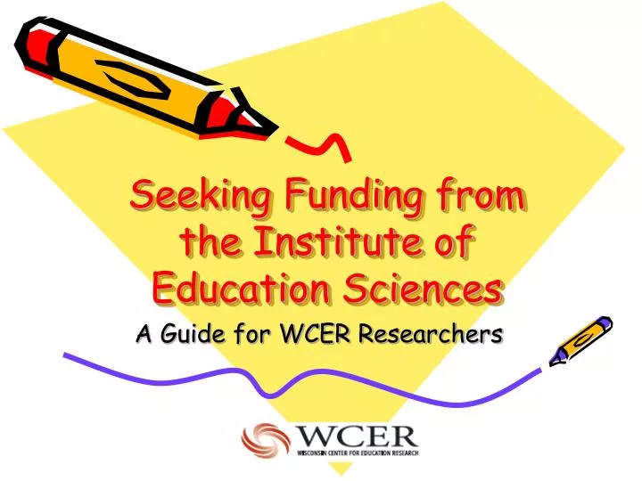 seeking funding from the institute of education sciences