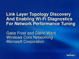 Link Layer Topology Discovery And Enabling Wi-Fi Diagnostics For Network Performance Tuning