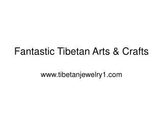 Fantastic Tibetan Arts & Crafts