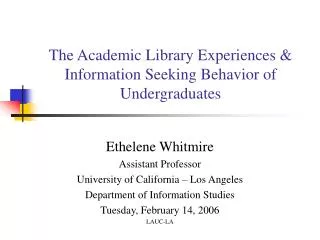 The Academic Library Experiences &amp; Information Seeking Behavior of Undergraduates