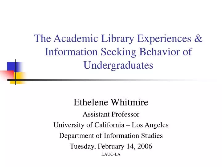 the academic library experiences information seeking behavior of undergraduates