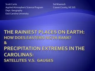 The rainiest places on earth: how does eastern NC/VA rank? &amp; PRECIPITATION EXTREMES IN THE CAROLINAS: SATELLITES V