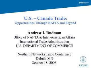 U.S. – Canada Trade: Opportunities Through NAFTA and Beyond