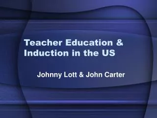 Teacher Education &amp; Induction in the US