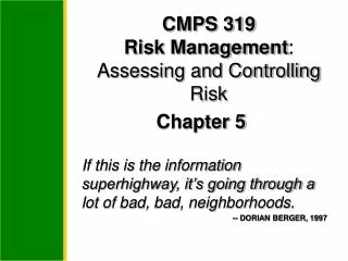 CMPS 319 Risk Management : Assessing and Controlling Risk Chapter 5