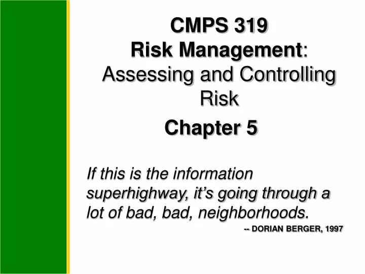 cmps 319 risk management assessing and controlling risk chapter 5