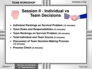 Session II - Individual vs Team Decisions