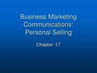 Business Marketing Communications: Personal Selling
