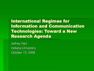 International Regimes for Information and Communication Technologies: Toward a New Research Agenda