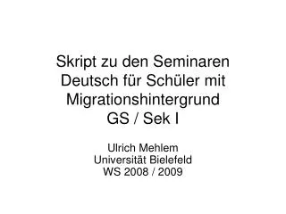 Skript zu den Seminaren Deutsch für Schüler mit Migrationshintergrund GS / Sek I