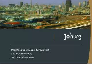 Department of Economic Development City of Johannesburg JBF : 7 November 2008