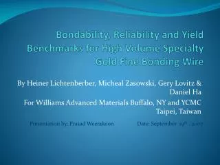 Bondability, Reliability and Yield Benchmarks for High Volume Specialty Gold Fine Bonding Wire