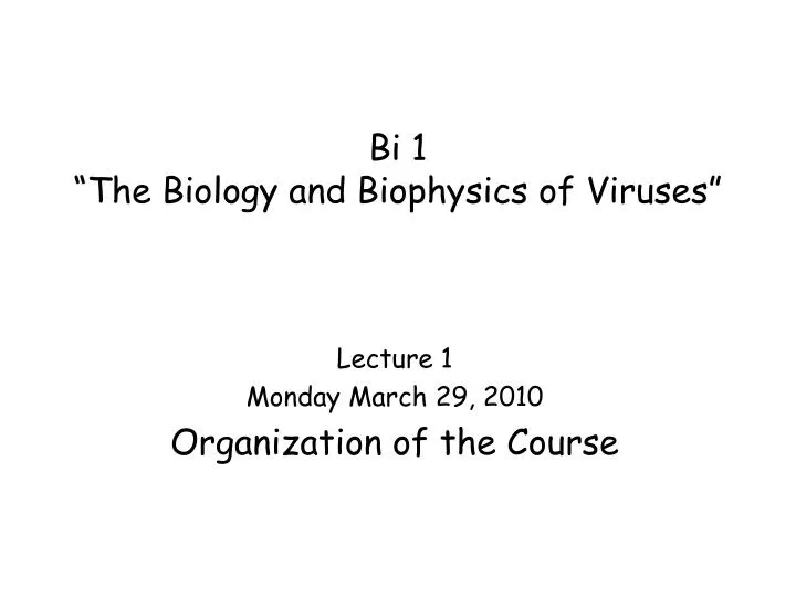 bi 1 the biology and biophysics of viruses