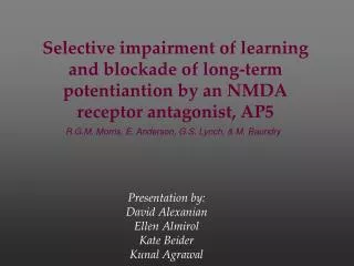 Selective impairment of learning and blockade of long-term potentiantion by an NMDA receptor antagonist, AP5