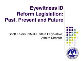 Eyewitness ID Reform Legislation: Past, Present and Future