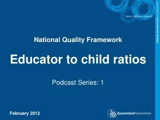 National Quality Framework Educator to child ratios Podcast Series: 1