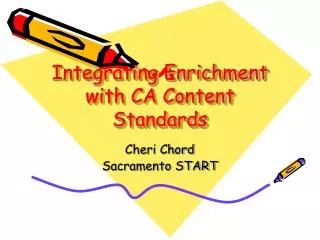 Integrating Enrichment with CA Content Standards