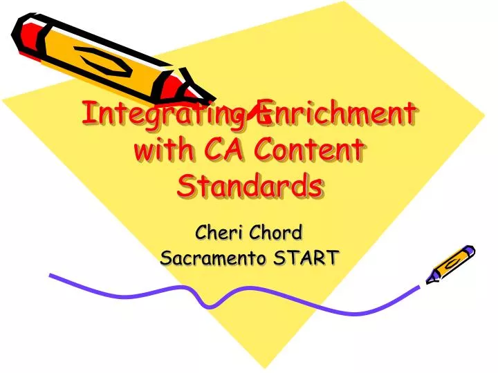 integrating enrichment with ca content standards
