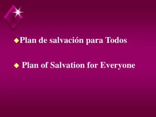 Plan de salvación para Todos Plan of Salvation for Everyone