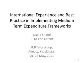International Experience and Best Practice in Implementing Medium Term Expenditure Frameworks