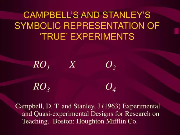 campbell s and stanley s symbolic representation of true experiments