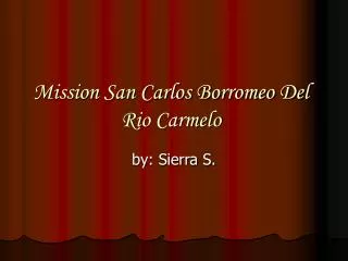 Mission San Carlos Borromeo Del Rio Carmelo