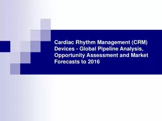 cardiac rhythm management (crm) devices