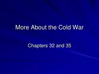 More About the Cold War