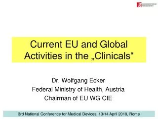 Current EU and Global Activities in the „Clinicals“