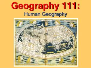 Geography 111: Human Geography