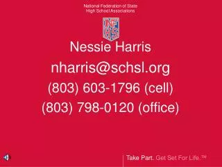 Nessie Harris nharris@schsl.org (803) 603-1796 (cell) (803) 798-0120 (office)