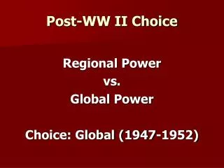 Post-WW II Choice