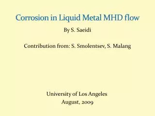 Corrosion in Liquid Metal MHD flow