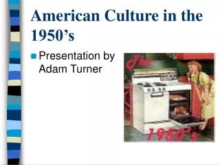 American Culture in the 1950’s