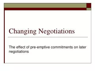 Changing Negotiations