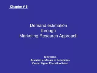 Demand estimation through Marketing Research Approach