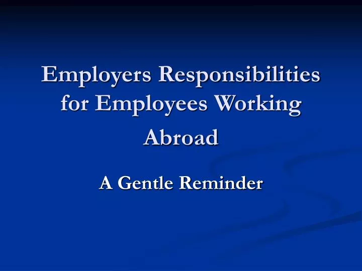 employers responsibilities for employees working abroad