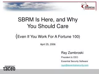 Ray Zambroski President &amp; CEO Essential Security Software rayz@essentialsecurity