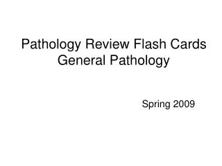 Pathology Review Flash Cards General Pathology
