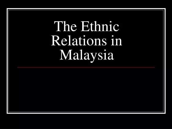 the ethnic relations in malaysia