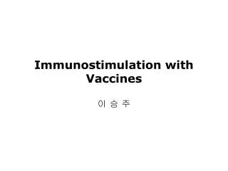 Immunostimulation with Vaccines