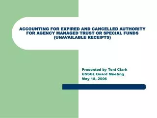 ACCOUNTING FOR EXPIRED AND CANCELLED AUTHORITY FOR AGENCY MANAGED TRUST OR SPECIAL FUNDS (UNAVAILABLE RECEIPTS)