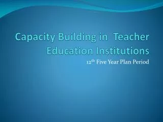 Capacity Building in Teacher Education Institutions